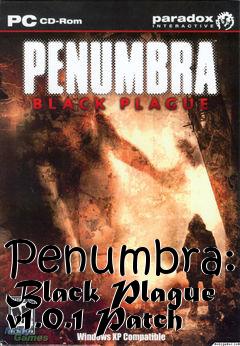 Box art for Penumbra: Black Plague v1.0.1 Patch