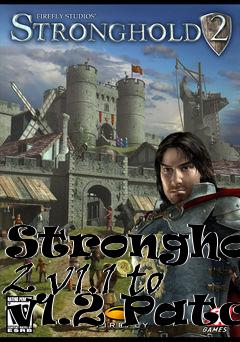 Box art for Stronghold 2 v1.1 to v1.2 Patch