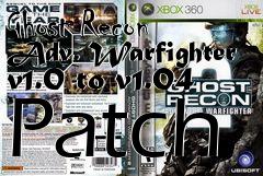 Box art for Ghost Recon Adv. Warfighter v1.0 to v1.04 Patch