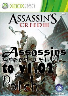Box art for Assassins Creed 3 v1.01 to v1.02 Patch