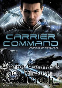Box art for Carrier Command: Gaea Mission v1.03 Patch