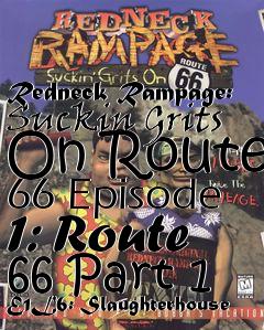 Box art for Redneck Rampage: Suckin Grits On Route 66