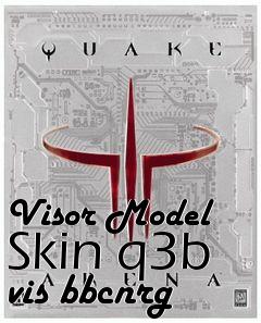 Box art for Visor Model Skin q3b vis bbcnrg