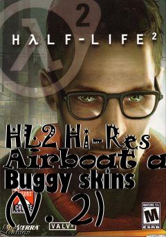 Box art for HL2 Hi-Res Airboat and Buggy skins (v. 2)