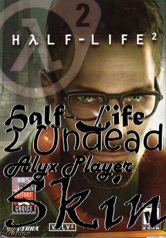 Box art for Half-Life 2 Undead Alyx Player Skin