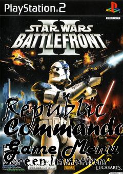 Box art for Republic Commando Game Menu Screen Imitation
