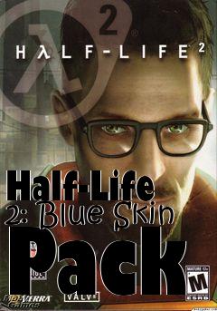 Box art for Half-Life 2: Blue Skin Pack