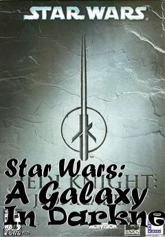 Box art for Star Wars: A Galaxy In Darkness