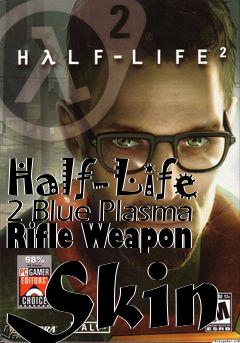 Box art for Half-Life 2 Blue Plasma Rifle Weapon Skin
