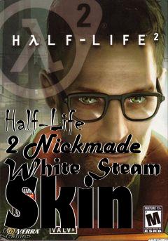 Box art for Half-Life 2 Nickmade White Steam Skin