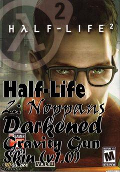Box art for Half-Life 2: Noppans Darkened Gravity Gun Skin (v1.0)