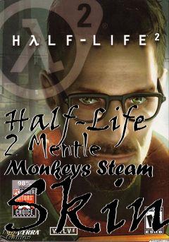 Box art for Half-Life 2 Mentle Monkeys Steam Skin