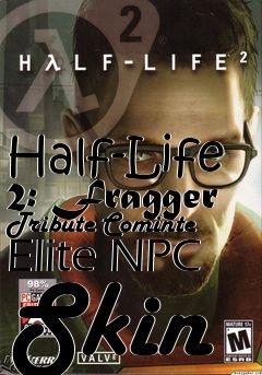 Box art for Half-Life 2: Fragger Tribute Cominte Elite NPC Skin