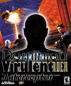 Box art for Dominion Virulent Interceptor