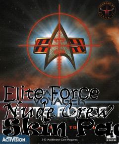 Box art for Elite Force Nude Crew Skin Pack