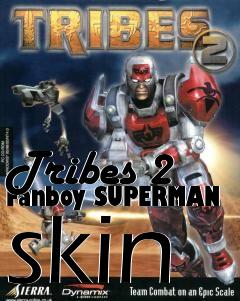 Box art for Tribes 2 Fanboy SUPERMAN skin