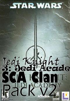 Box art for Jedi Knight 3: Jedi Academy SCA Clan Pack v2
