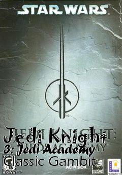 Box art for Jedi Knight 3: Jedi Academy Classic Gambit