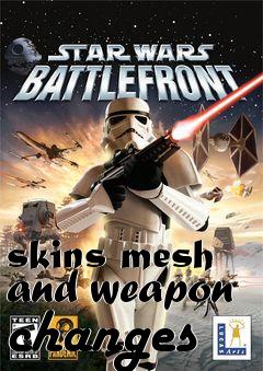 Box art for skins mesh and weapon changes