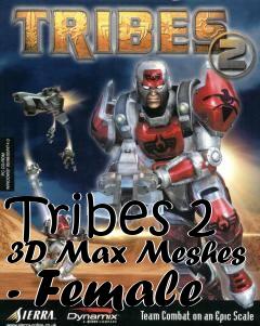 Box art for Tribes 2 3D Max Meshes - Female