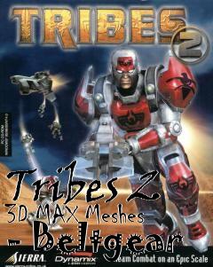 Box art for Tribes 2 3D MAX Meshes - Beltgear