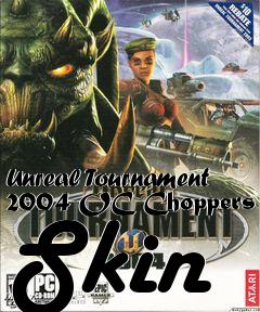 Box art for Unreal Tournament 2004 OC Choppers Skin