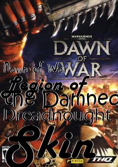 Box art for Dawn of War Legion of the Damned Dreadnought Skin