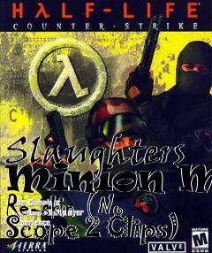 Box art for Slaughters Minion MP5 Re-skin (No Scope 2 Clips)