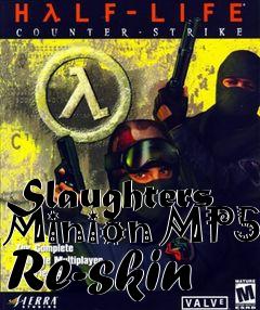 Box art for Slaughters Minion MP5 Re-skin