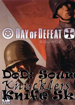 Box art for DoD: Source Knucklers Knife Skin