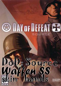 Box art for DoD: Source Waffen SS skin   hands