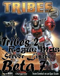 Box art for Tribes 2 - Rogue Master Server Lister Beta 7