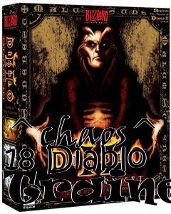 Box art for ^chaos^  18 Diablo Trainer
