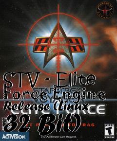Box art for STV - Elite Force Engine Release (Linux 32 Bit)
