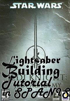 Box art for Lightsaber Building Tutorial in SPANISH