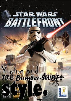 Box art for Y wing and TIE Bomber-SWBF2 style.