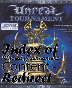 Box art for Index of Unreal Tournament Content - Redirect