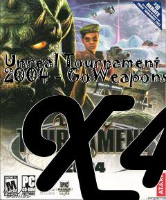 Box art for Unreal Tournament 2004 - GoWeapons X4