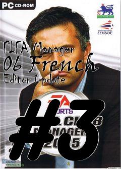 Box art for FIFA Manager 06 French Editor Update #3