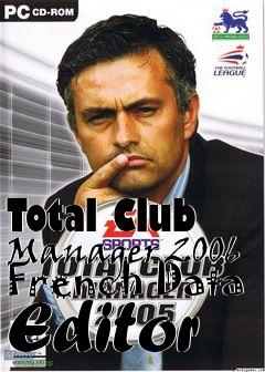 Box art for Total Club Manager 2006 French Data Editor