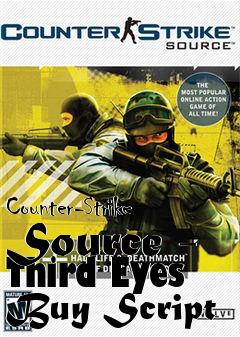Box art for Counter-Strike Source - Third Eyes Buy Script