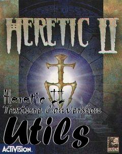 Box art for Heretic II Texture Conversion Utils