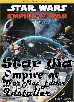 Box art for Star Wars: Empire at War Map Editor Installer