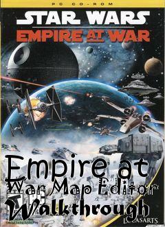 Box art for Empire at War Map Editor Walkthrough