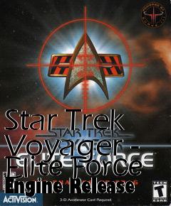 Box art for Star Trek Voyager - Elite Force Engine Release