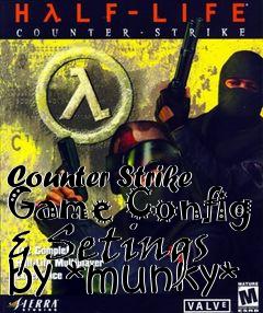Box art for Counter Strike Game Config & Setings by *munky*