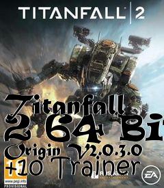 Box art for Titanfall
2 64 Bit Origin V2.0.3.0 +10 Trainer