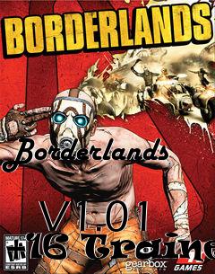 Box art for Borderlands
            V1.01 +16 Trainer