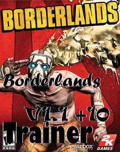 Box art for Borderlands
            V1.1 +10 Trainer