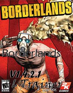 Box art for Borderlands
            V1.4.2.1 +6 Trainer